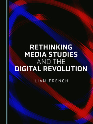 cover image of Rethinking Media Studies and the Digital Revolution